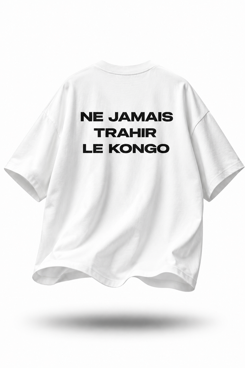 TEE-SHIRT | FOREVER KONGO [Oversize] - Blanc | NE JAMAIS TRAHIR LE KONGO